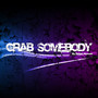 Grab Somebody