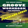 Playalong Songs - The Great Green Groove Workbook