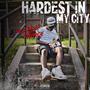 Hardest In My City (Explicit)