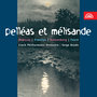 Debussy, Sibelius, Schöenberg, & Fauré: Pelléas et Mélisande