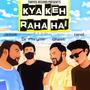 Kya Keh Raha Hai ? (feat. Dr.Prhyme, Dheet, HEAT & Vishal Bhaduriya) [Explicit]
