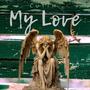 My Love (Explicit)