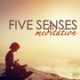 Five Senses Meditation - Mantra Meditation, Soul of Healing Relaxing Nature Ambience