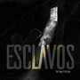 Esclavos (Explicit)