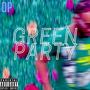 Green Party (Explicit)