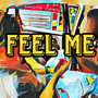 Feel Me (Explicit)