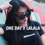 DJ ONE DAY X LALALA FULL BASS