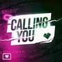 Calling You