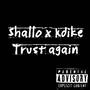 Trust again (feat. Kdike) [Explicit]