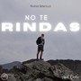 No Te Rindas