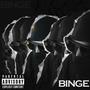 Binge (Explicit)