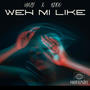 Weh Mi Like (feat. Lanzz)