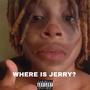 where is jerry? (feat. central c/o 25) [Explicit]