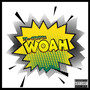 Woah (Explicit)