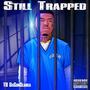 Still Trapped (Explicit)