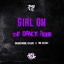 Girl On The Dance Floor (feat. Grind Mode Chaos & Mr. Vegas) [Explicit]