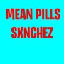 Mean Pills