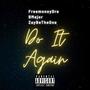 Do It Again (feat. BMajor & ZayBeTheOne) [Explicit]