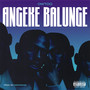 Angeke Balunge (Explicit)