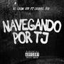 Navegando Por Tj (feat. Leonel BG)