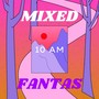 Mixed Fantas (Explicit)