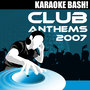 Karaoke Bash: Club Anthems 2007