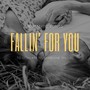 Fallin' For You - Romantic Songs To Dedicate To Someone Special