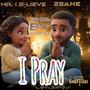 I Pray (feat. 2sane, K-Drizzle & GodF3llas)