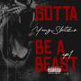 GOTTA BE A BEAST (Explicit)