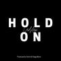 Hold on