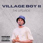 Village Boy II - The Upsurge (Explicit)