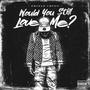 Would You Still Love Me (Explicit)