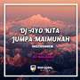 DJ Ayo Kita Jumpa Maimunah INS