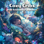 Cozy Cribs: Soft Sounds for Slumber