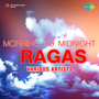 Morning To Midnight Ragas