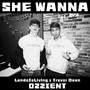 She Wanna (Explicit)