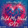 Hold My Hand Pt. 2 (feat. Mikey Mike) [Explicit]