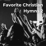 Favorite Christian Hymns 2