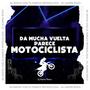 Da Mucha Vuelta Parece Motociclista (Explicit)