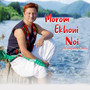 Morom Ekhoni Noi (Explicit)