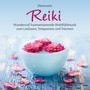 REIKI : Harmonisierende Wohlfühlmusik