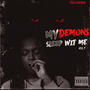 My Demons Sleep Wit Me (Explicit)