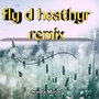 Fly D Heathyr (Remix)