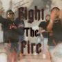 Fight the Fire (Explicit)