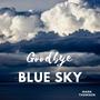 Goodbye Blue Sky