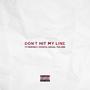 Don't Hit My Line (feat. Prxncce, Kresal Tha Kidd & Realistic) [Explicit]