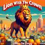 Lion With The Crown (Explicit)