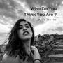 Who Do You Think You Are? (feat. Aidan Glass)