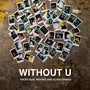 Without U (feat. Roydké & Olivia Grimes)