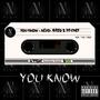 YOU kNOW (Explicit)